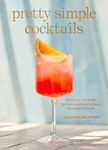 Pretty Simple Cocktails: Margaritas