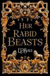 Her Rabid Beasts (Her Vicious Beasts Book 2)