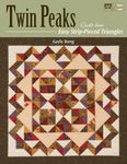 Twin Peaks: Quilts from Easy Strip-