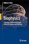 Biophysics: A Student’s Guide to the Physics of the Life Sciences and Medicine