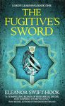 The Fugitive's Sword (Lord's Learning Book 1)