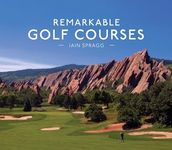 Remarkable Golf Courses: The update