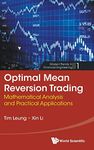 OPTIMAL MEAN REVERSION TRADING: Mathematical Analysis and Practical Applications: 1 (Modern Trends In Financial Engineering)