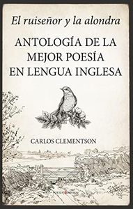 El ruiseñor y la alondra; Antología de la mejor poesía en la lengua inglesa