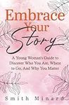 Embrace Your Story: A Young Woman’s