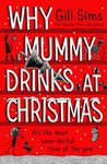 Why Mummy Drinks at Christmas: A witty and humourous Christmas book from the Sunday Times bestselling author