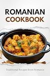 Romanian Cookbook: Traditional Reci