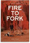 Fire To Fork: Adventure Cooking