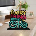 My Creative Hut® Wooden Quotes Table Decor for Office Table Showpiece, Home Decoration, Living Room, Modern Gifting Item (Every Thing Will be Ok)