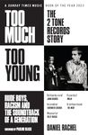 Too Much Too Young: The 2 Tone Records Story: Rude Boys, Racism and the Soundtrack of a Generation