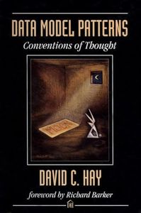 Data Model Patterns: Conventions of Thought (Dorset House eBooks)