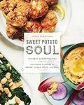 Sweet Potato Soul: 100 Easy Vegan R