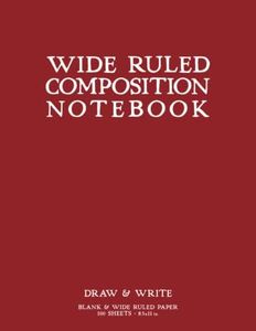 Wide Ruled Composition Notebook: Red Softcover Draw & Write Journal by schoolnest