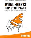 WunderKeys Pop Staff Piano Library For Older Beginners, Book One: Classical Pop Repertoire And Supplementary Activities