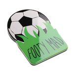 Footy Mad Football Fan Soccer Lovers Novelty Magnet