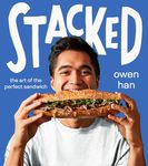 Stacked: The Art of the Perfect Sandwich: The Art of the Perfect Sandwich: Elevate your sandwich game with these mouthwatering recipes from TikTok's reigning Sandwich King.