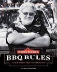 Myron Mixon's BBQ Rules:The Old-School Guide to Smoking Meat