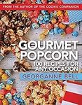 Gourmet Popcorn: 100 Recipes for An