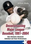 Deconstructing Major League Baseball, 1991-2004: How Statistics Illuminate Individual and Team Performances