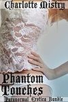 Phantom Touches (Paranormal Erotica