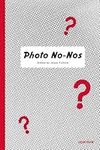 Photo No-Nos: Meditations on What Not to Photograph