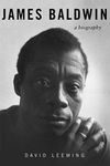 James Baldwin: A Biography