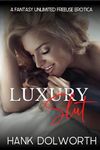 Luxury Slut: A Fantasy Unlimited Freeuse Erotica (Fantasy Unlimited Bed & Breakfast Book 2)