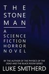 The Stone Man - A Science Fiction Horror Novel