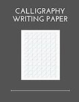 Calligraphy Writing Paper: 100 Sheet Pages, Calligraphy Practice Paper And Workbook For Lettering Artist , Beginners