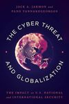 The Cyber Threat and Globalization: