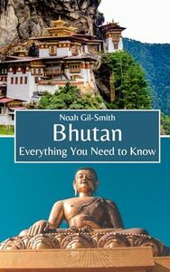 Bhutan: Everything You Need to Know