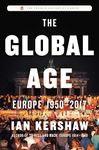 The Global Age: Europe 1950-2017 (The Penguin History of Europe)