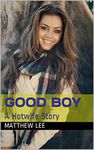 Good Boy: A Hotwife Story (Loving Hotwife Couples)