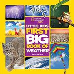 National Geographic Little Kids First Big Book of Weather (National Geographic Little Kids First Big Books)