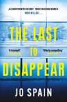 The Last to Disappear: a chilling and heart-pounding thriller full of surprise twists