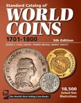 Standard Catalog of World Coins: 1701-1800 (STANDARD CATALOG OF WORLD COINS EIGHTEENTH CENTURY, 1701-1800)