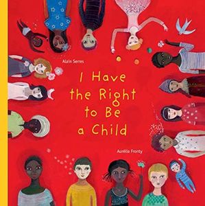 I Have the Right to Be a Child: 1