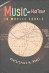 Music and Mystique in Muscle Shoals (Music in American Life)