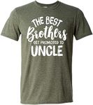 The Best Brothers Get Promoted to Uncle, Funny T Shirt for Men, Humor Joke T-Shirt Tee Gifts, Green Heather, Medium