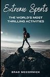 Extreme Sports: The World's Most Th