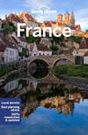 Lonely Planet France: Perfect for exploring top sights and taking roads less travelled (Travel Guide)