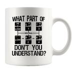 What Part of Don't You Understand Truck Driver Gifts for Men Women Trucker Gifts For Boyfriend Husband Dad Ceramic Coffee Mug 11 oz White Novelty Drinkware