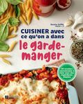Cuisiner avec ce qu'on a dans le garde-manger