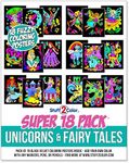 Super Pack of 18 Fuzzy Coloring Posters (Unicorns & Fairy Tales Edition) - Arts & Crafts for Girls and Boys - Great for After School, Travel, Planes, Group Activities, and Coloring with Friends