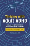 Thriving with Adult ADHD: Skills to