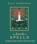 The Book of Spells: 150 Magickal Wa