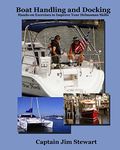 Boat Handling and Docking: Hands-on Exercises to Improve Your Helmsman Skills