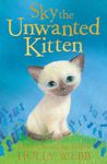 Sky the Unwanted Kitten: 6 (Holly Webb Animal Stories (6))