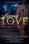 Lessons in Love: A sparkling tale of mystery, murder and romance (Cambridge Fellows Book 1)