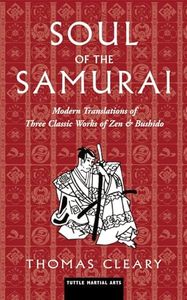 Soul of the Samurai: Modern Translations of Three Classic Works of Zen & Bushido